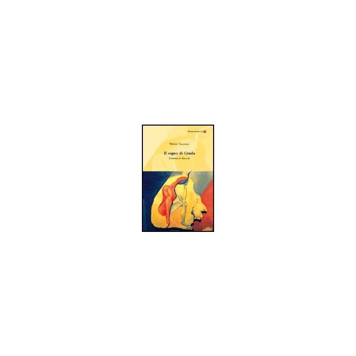 Il Sogno Di Giuda - Cassiano Walter - Aracne - 9788879994163 Il Sogno Di Giuda - Cassiano Walter - Aracne - 9788879994163