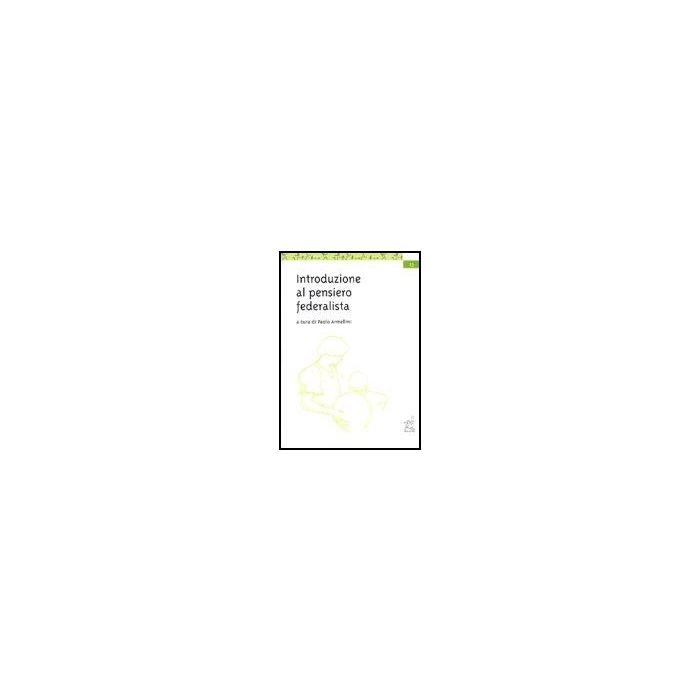 Introduzione Al Pensiero Federalista - Armellini Paolo - Aracne - 9788879994712