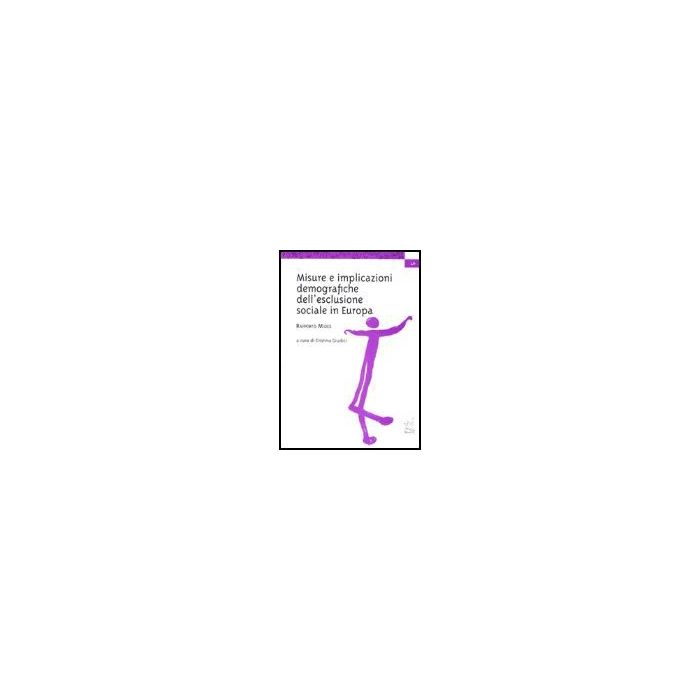 Rapporto Mides. Misure E Implicazioni Demografiche Dell'esclusione Sociale In Europa - Giudici Cristina - Aracne - 9788879994873 Rapporto Mides. Misure E Implicazioni Demografiche Dell'esclusione Sociale In Europa - Giudici Cristina - Aracne - 9788879994873