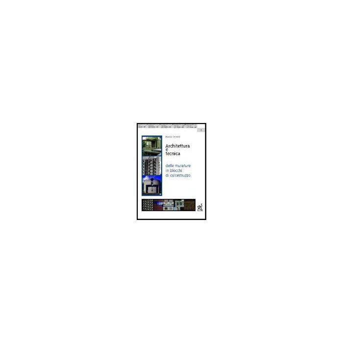 Architettura E Tecnica Delle Murature In Blocchi Di Calcestruzzo - Ferrero Marco - Aracne - 9788879995122