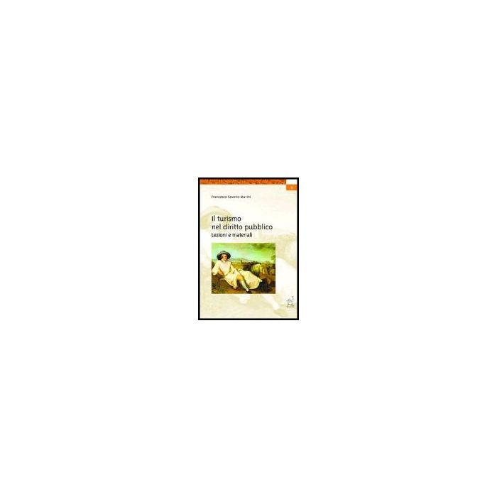 Il Turismo Nel Diritto Pubblico. Lezioni E Materiali  - Marini Francesco S. - Aracne - 9788879996099