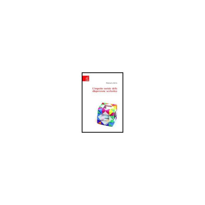 Impatto Sociale Della Dispersione Scolastica - Sibilla Marinella - Aracne - 9788879996402