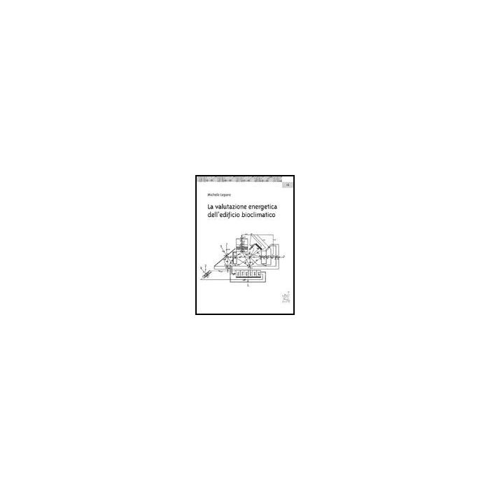 La Valutazione Energetica Dell'edificio Bioclimatico - Lepore Michele - Aracne - 9788879996440 La Valutazione Energetica Dell'edificio Bioclimatico - Lepore Michele - Aracne - 9788879996440