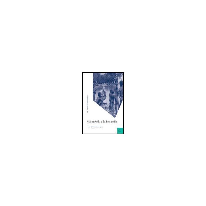 Malinowski E La Fotografia - Ricci Antonello - Aracne - 9788879996983