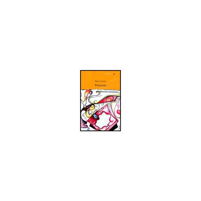 Proscenio - Cassiano Walter - Aracne - 9788879998512