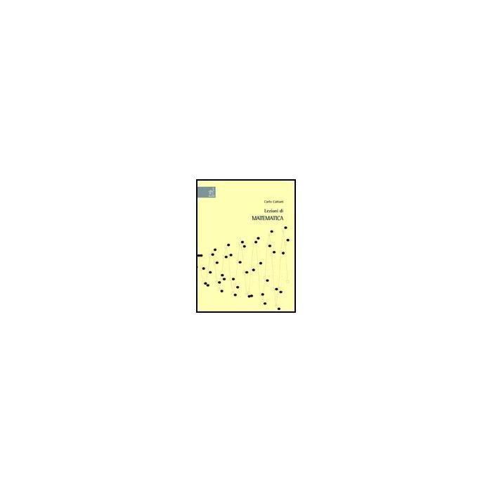 Lezioni Di Matematica - Cattani Carlo - Aracne - 9788879998802