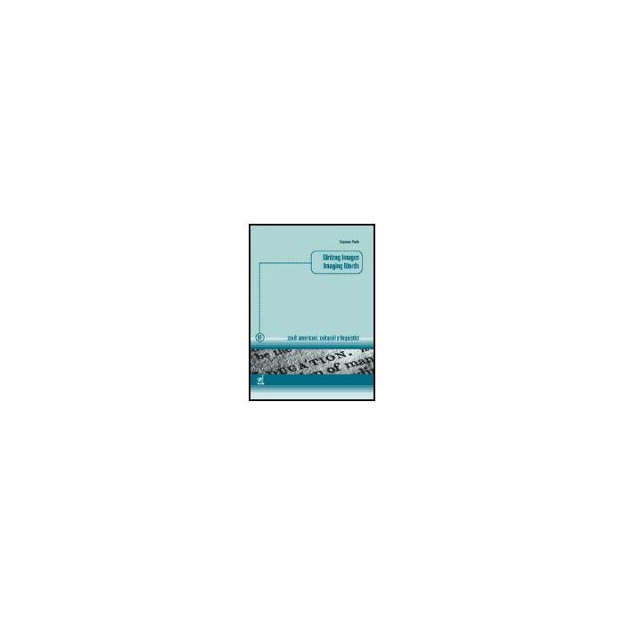 Writing Images, Imaging Words - Poole Susanna - Aracne - 9788879999243 Writing Images, Imaging Words - Poole Susanna - Aracne - 9788879999243