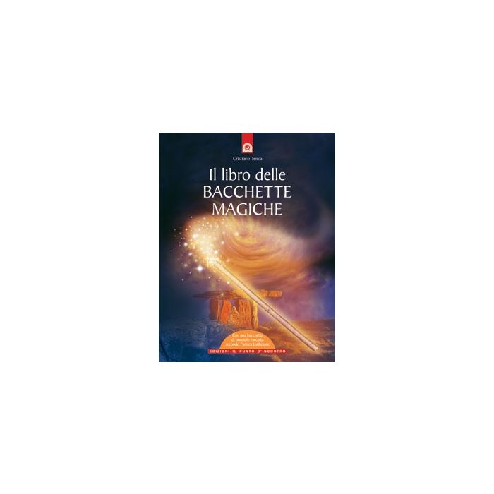 Il libro delle bacchette magiche. Simbolo di potere  Tenca Cristiano  Il Punto d'Incontro  9788880933076