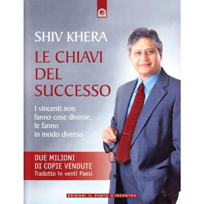 Le chiavi del successo. I vincenti non fanno cose diverse, le fanno in modo diverso Khera Shiv Il Punto d'Incontro 9788880934844 Le chiavi del successo. I vincenti non fanno cose diverse, le fanno in modo diverso Khera Shiv Il Punto d'Incontro 9788880934844