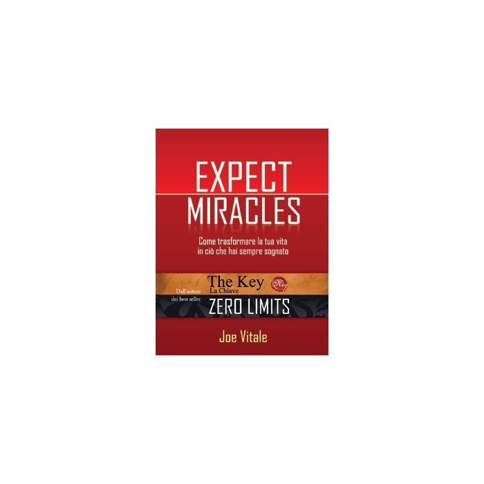 Expect miracles. Come trasformare la tua vita in ciò che hai sempre sognato Vitale Joe Il Punto d'Incontro 9788880936589 Expect miracles. Come trasformare la tua vita in ciò che hai sempre sognato Vitale Joe Il Punto d'Incontro 9788880936589