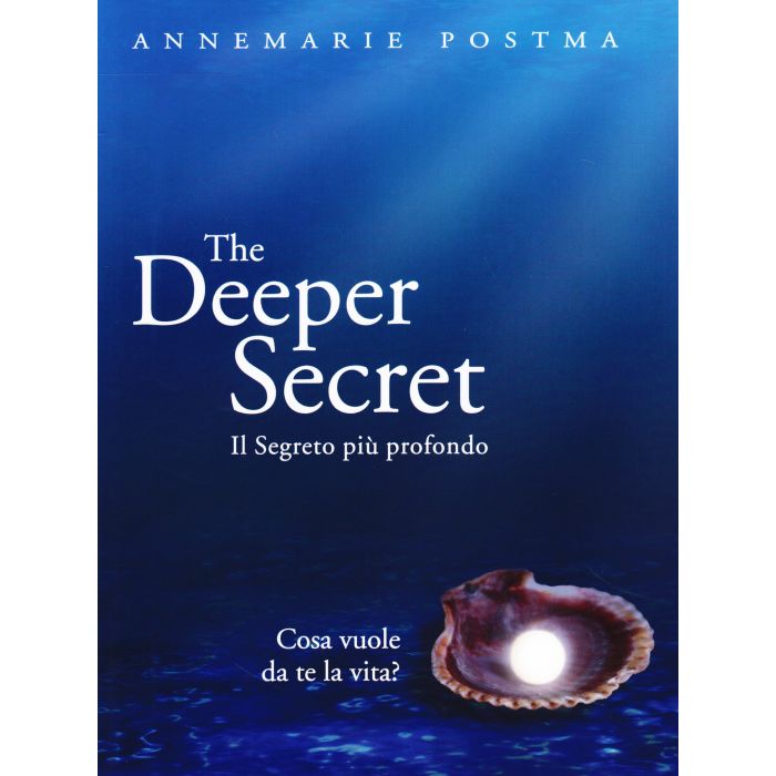 The deeper secret. Cosa vuole da te la vita?  Postma Annemarie  Il Punto d'Incontro  9788880936992 The deeper secret. Cosa vuole da te la vita?  Postma Annemarie  Il Punto d'Incontro  9788880936992