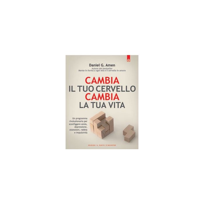 Cambia il tuo cervello, cambia la tua vita. Un programma rivoluzionario per sconfiggere ansia, depressione, ossessioni, rabbia e impulsività Amen Daniel G. Il Punto d'Incontro 9788880938347 Cambia il tuo cervello, cambia la tua vita. Un programma rivoluzionario per sconfiggere ansia, depressione, ossessioni, rabbia e impulsività Amen Daniel G. Il Punto d'Incontro 9788880938347