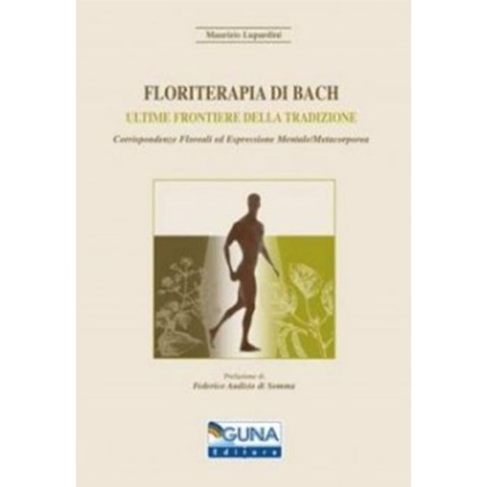 Floriterapia di Bach Ultime frontiere della tradizione lupardini guna