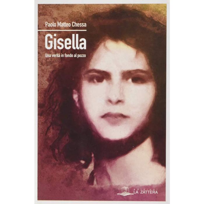 Gisella orrù una verità in fondo al pozzo paolo matteo chessa la zattera edizioni Gisella orrù una verità in fondo al pozzo paolo matteo chessa la zattera edizioni