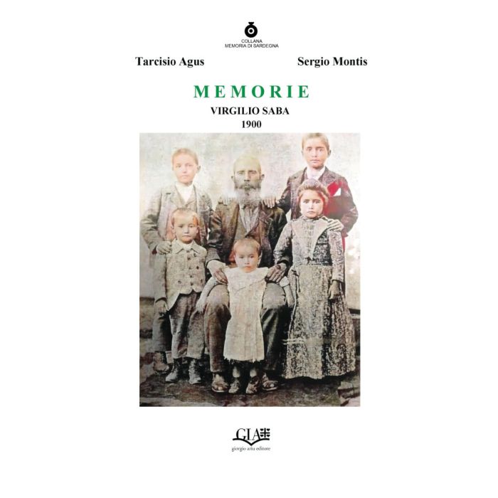 Memorie. Virgilio Saba 1900 Guspini Tarcisio Agus Sergio Montis GIA editore