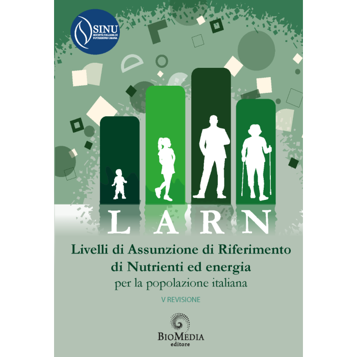 LARN livelli di assunzione di riferimento di nutrienti ed energia per la popolazione italiana 5 revisione 2024 sinu LARN livelli di assunzione di riferimento di nutrienti ed energia per la popolazione italiana 5 revisione 2024 sinu