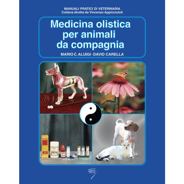 Mario Aluigi - Medicina Olistica per animali da compagnia - Poletto editore