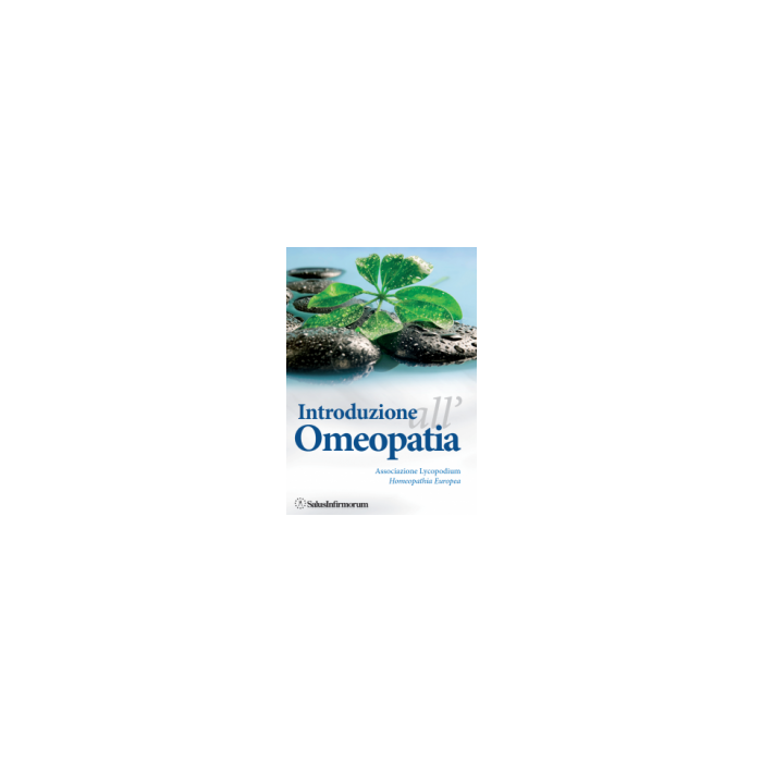 Introduzione all'Omeopatia  Associazione Lycopodium  Salus Infirmorum  9788886893220