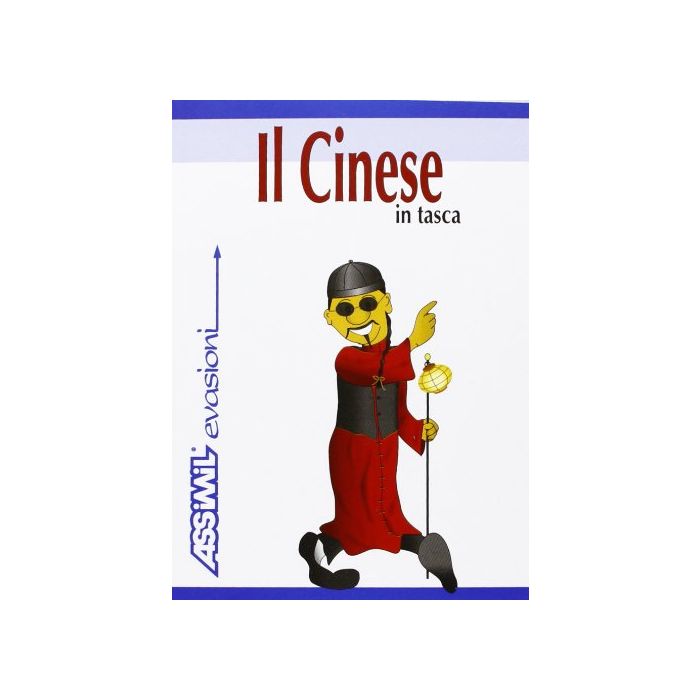 Il cinese in tasca. Guida di conversazione  Latsch M. Luise; Forster-Latsch Helmut  Assimil  9788886968638