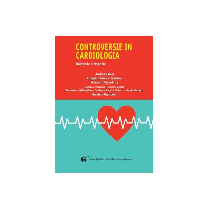 Controversie in Cardiologia. Domande e Risposte Ciolli, Scardovi Cesi editrice