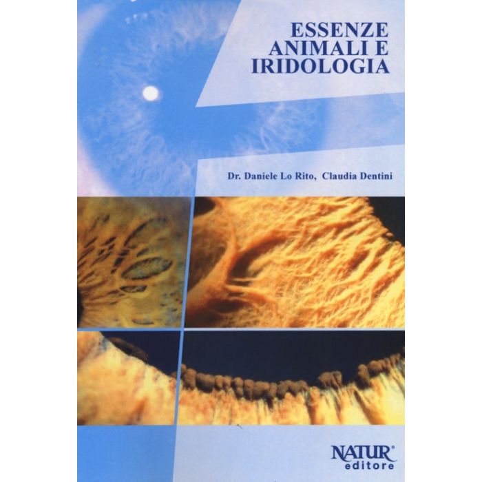 Essenze animali e iridologia daniele lo rito claudia dentini natur editore