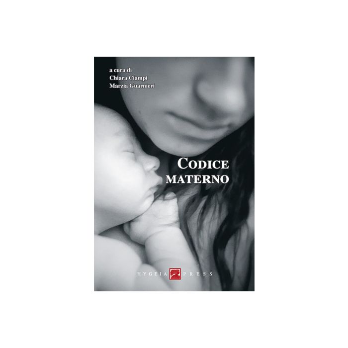 Codice materno  Ciampi Chiara; Guarnieri Marzia  Hygeia  9788890438967