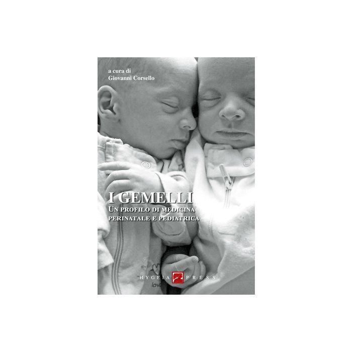 I gemelli. Un profilo di medicina perinatale e pediatrica Corsello Giovanni Hygeia 9788890438974 I gemelli. Un profilo di medicina perinatale e pediatrica Corsello Giovanni Hygeia 9788890438974