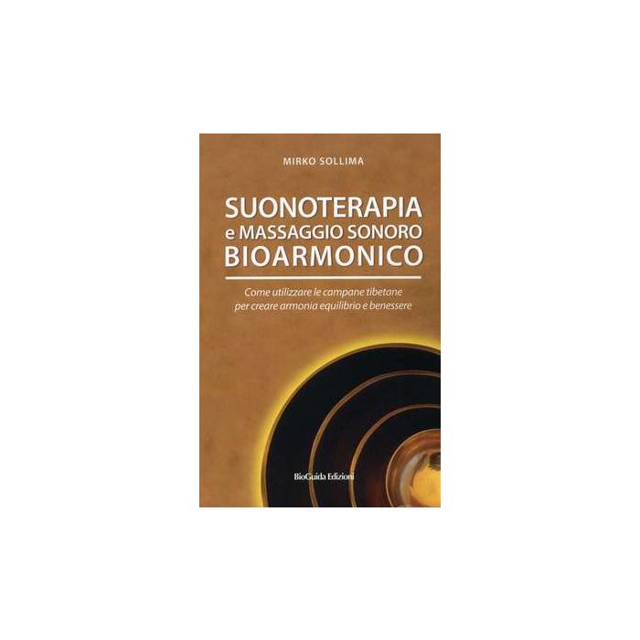 Suonoterapia e Massaggio Sonoro BioArmonico Sollima - BioGuida Suonoterapia e Massaggio Sonoro BioArmonico Sollima - BioGuida
