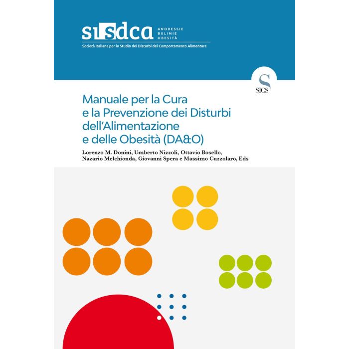 SISDCA Manuale per la cura e la prevenzione dei Disturbi dell'Alimentazione e delle Obesità DA&O SISDCA Manuale per la cura e la prevenzione dei Disturbi dell'Alimentazione e delle Obesità DA&O