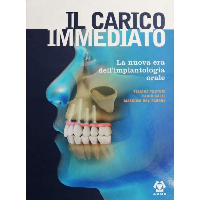 TESTORI IL CARICO IMMEDIATO ACME IMPLANTOLOGIA ORALE TESTORI IL CARICO IMMEDIATO ACME IMPLANTOLOGIA ORALE