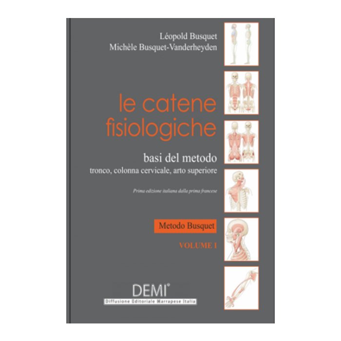 Le Catene Fisiologiche - Basi del metodo - Tronco, Colonna Cervicale, Arto Superiore Busquet - Demi Edizioni Marrapese