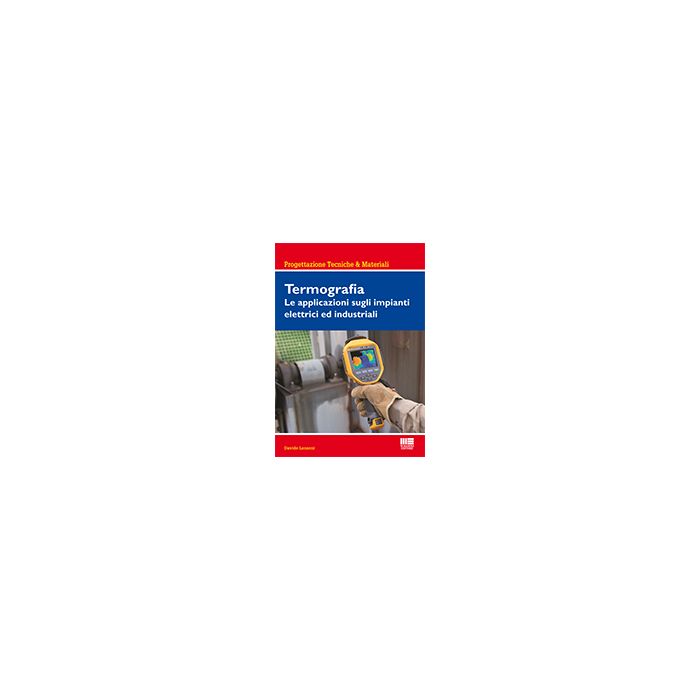 Termografia Industriali - Lanzoni Davide - Maggioli Editore - 9788891603999