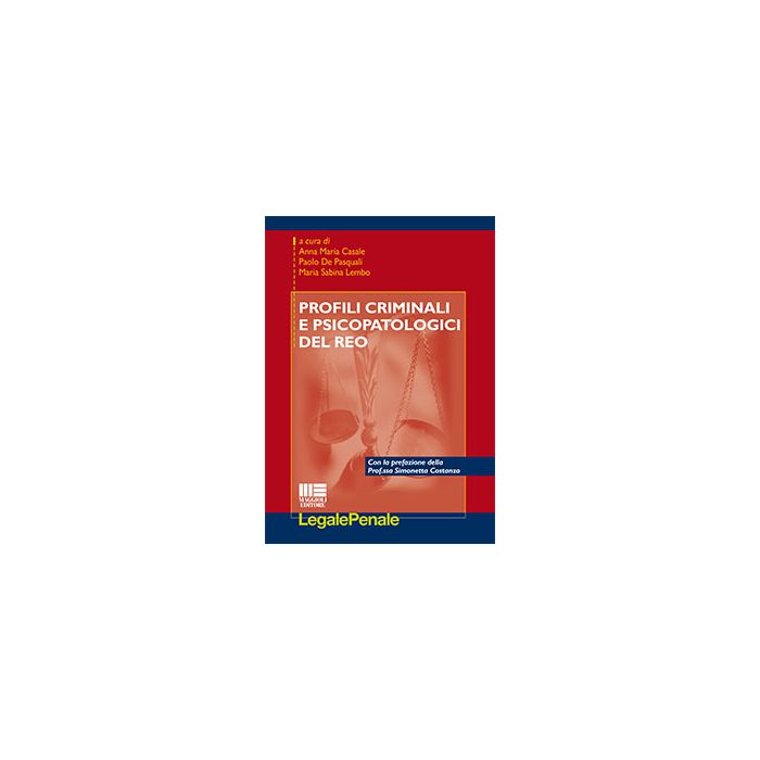 Profili Criminali E Psicopatologici Del Reo - Lembo M. Sabina; Casale A. Maria; De Pasquali Paolo - Maggioli Editore - 9788891604040 Profili Criminali E Psicopatologici Del Reo - Lembo M. Sabina; Casale A. Maria; De Pasquali Paolo - Maggioli Editore - 9788891604040