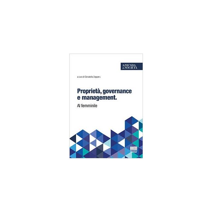 Proprietà, governance e management. Al femminile  Depperu Donatella  Maggioli Editore  9788891609977