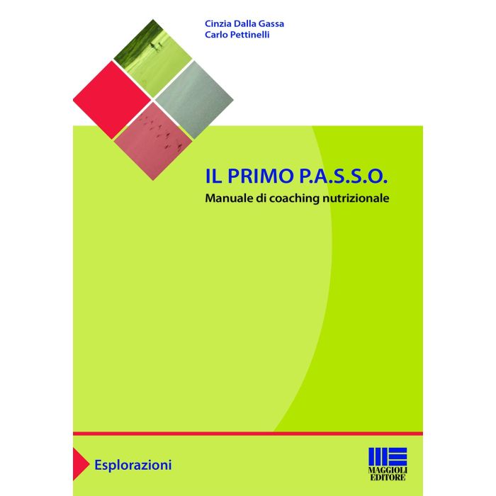 Dalla Gassa Il primo Passo, Manuale di coaching nutrizionale Dalla Gassa Il primo Passo, Manuale di coaching nutrizionale