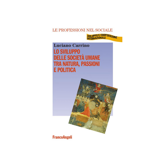 Per Una Nuova Idea Di Sviluppo, Tra Natura, Passioni E Politica - Carrino Luciano - Franco Angeli - 9788891707413