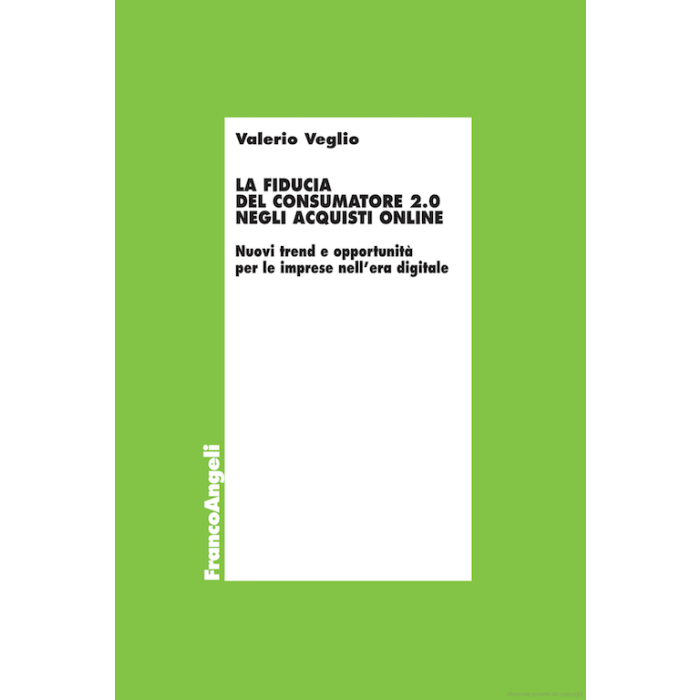 Veglio La fiducia del consumatore 2.0 negli acquisti online franco angeli