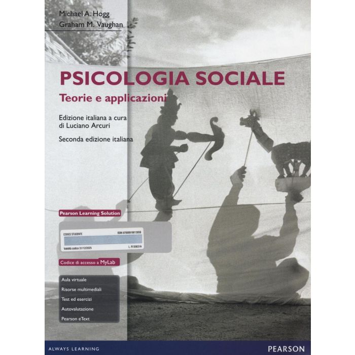 Psicologia sociale. Teorie e applicazioni, 2/Ed. Con MyLab + Pearson eText  Hogg Michael A.; Vaughan Graham M.  Pearson Education Italia  9788891901385