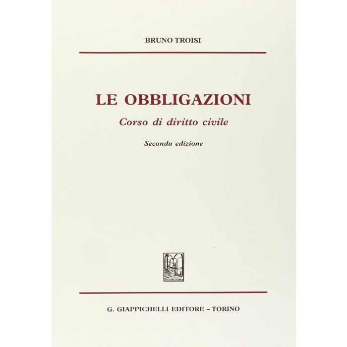 Le Obbligazioni. Corso Di Diritto Civile  - Troisi Bruno - Giappichelli - 9788892100046