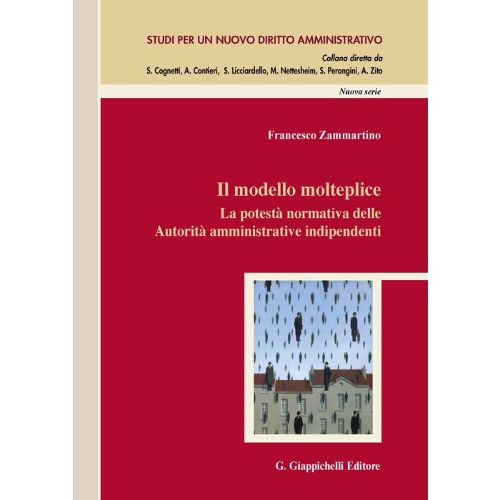 Il modello molteplice la potesta normativa delle autorita amministrative indipendenti francesco zammartino giappichelli 2020