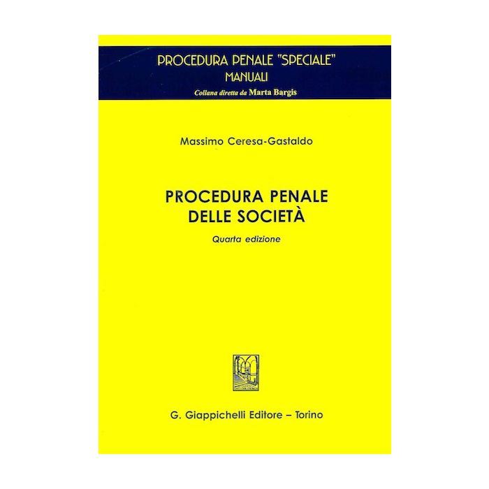 Procedura penale delle società Massimo Ceresa Gastaldo Giappichelli 2021 Procedura penale delle società Massimo Ceresa Gastaldo Giappichelli 2021