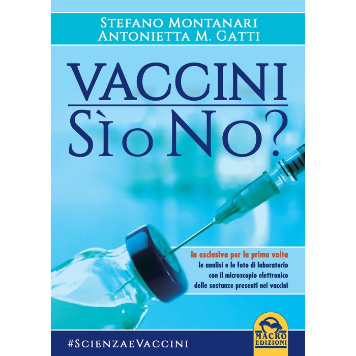 Vaccini: sì o no?  Montanari Stefano; Gatti Antonietta  Macro Edizioni  9788893190336