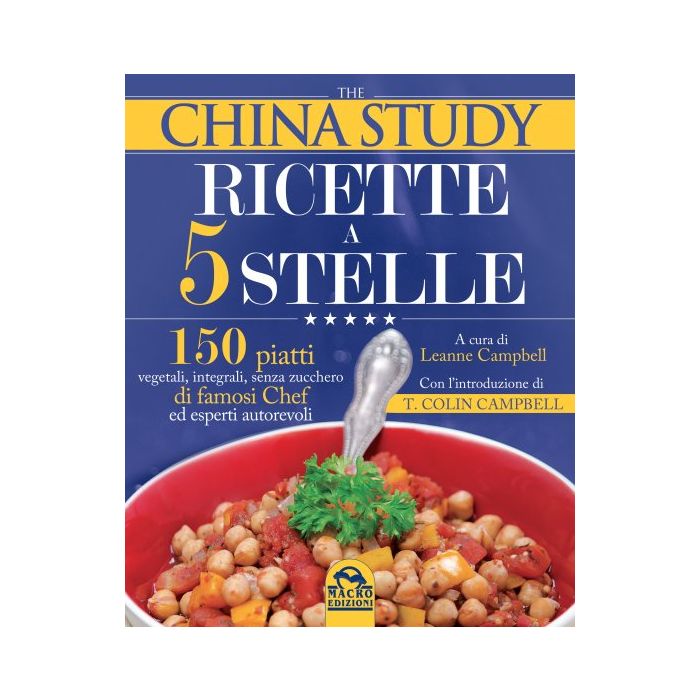 The China Study. Ricette a 5 Stelle Campbell Leanne; Campbell T. Colin Macro Edizioni 9788893190916 The China Study. Ricette a 5 Stelle Campbell Leanne; Campbell T. Colin Macro Edizioni 9788893190916