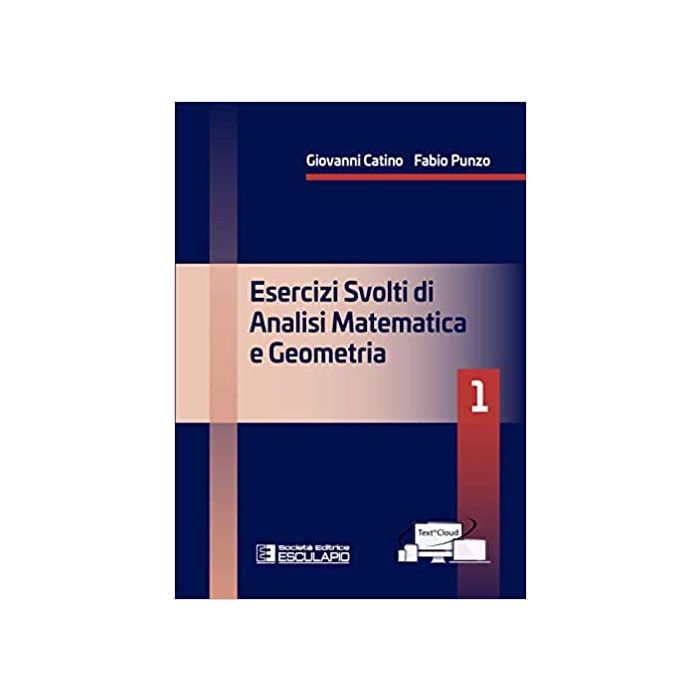Catino Punzo esercizi svolti di analisi matematica e geometria 1 esculapio