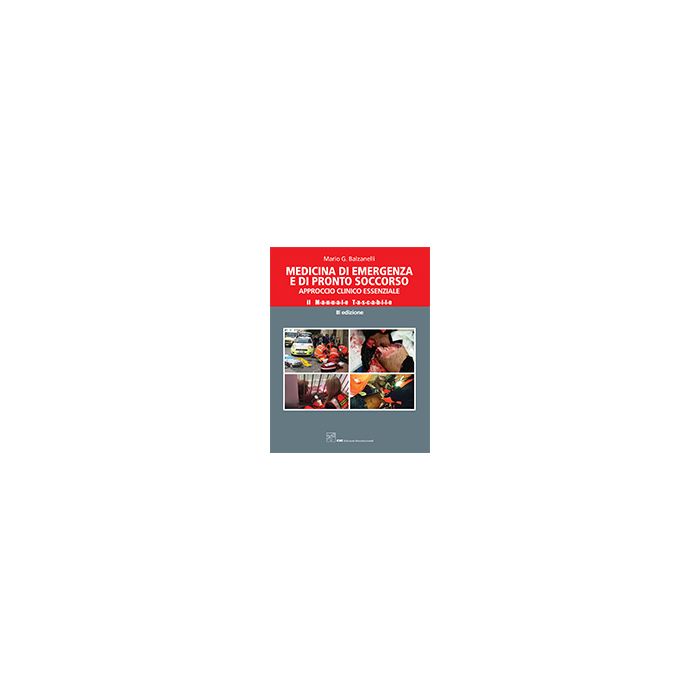Balzanelli Medicina di Emergenza e Pronto Soccorso - Tascabile Approccio clinico essenziale Balzanelli Medicina di Emergenza e Pronto Soccorso - Tascabile Approccio clinico essenziale