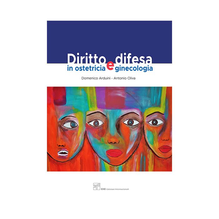 Diritto e difesa in ostetricia e ginecologia Arduini Oliva CIC edizioni