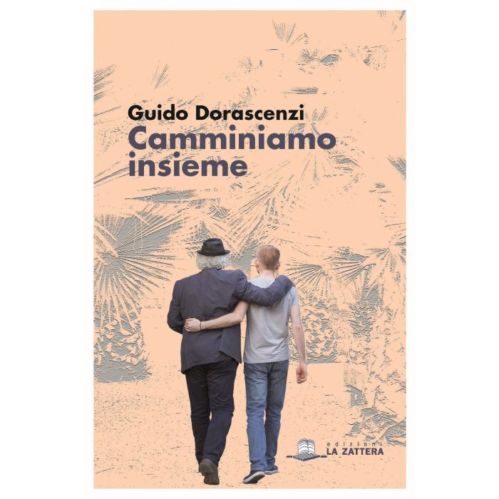 Guido Dorascenzi Camminiamo insieme la zattera edizioni padre e figlio