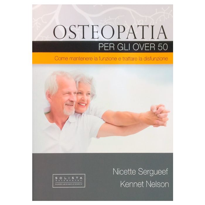 Osteopatia per gli over 50 Nicette sergueef solista editore Osteopatia per gli over 50 Nicette sergueef solista editore