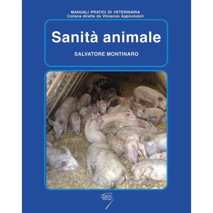 Sanità animale Montinaro Salvatore Poletto 9788895033518 Sanità animale Montinaro Salvatore Poletto 9788895033518