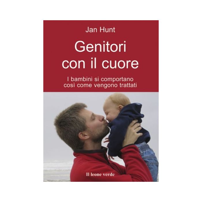 Genitori con il cuore. I bambini si comportano così come vengono trattati Ruspa Carlo Il Leone Verde 9788895177397 Genitori con il cuore. I bambini si comportano così come vengono trattati Ruspa Carlo Il Leone Verde 9788895177397
